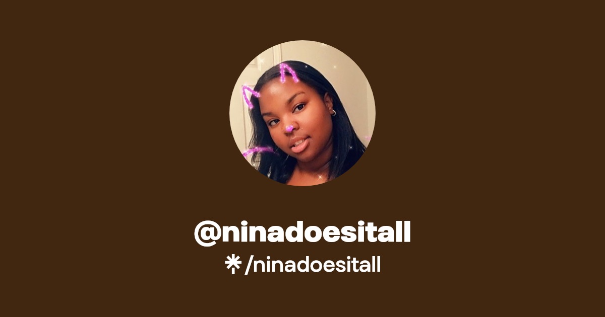 ninadoesitall | Instagram, TikTok | Linktree