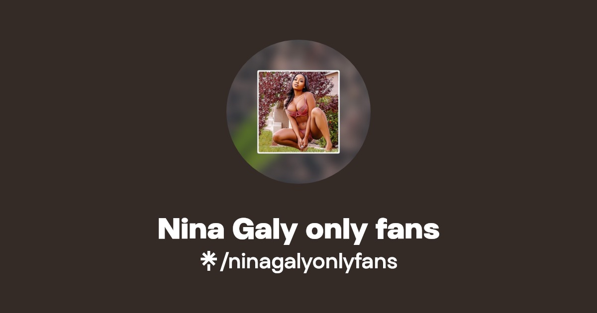 Nina Galy only fans - Find Nina Galy only fans Onlyfans - Linktree