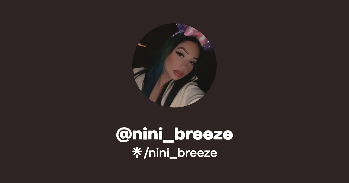 nini_breeze - Find @nini_breeze Onlyfans - Linktree