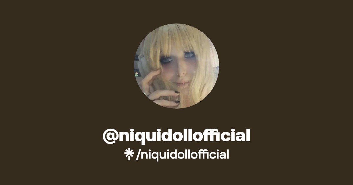 niquidollofficial Find niquidollofficial Onlyfans Linktree