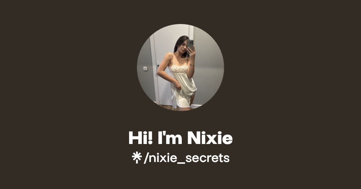 Hi! I'm Nixie - Find Hi! I'm Nixie Onlyfans - Linktree