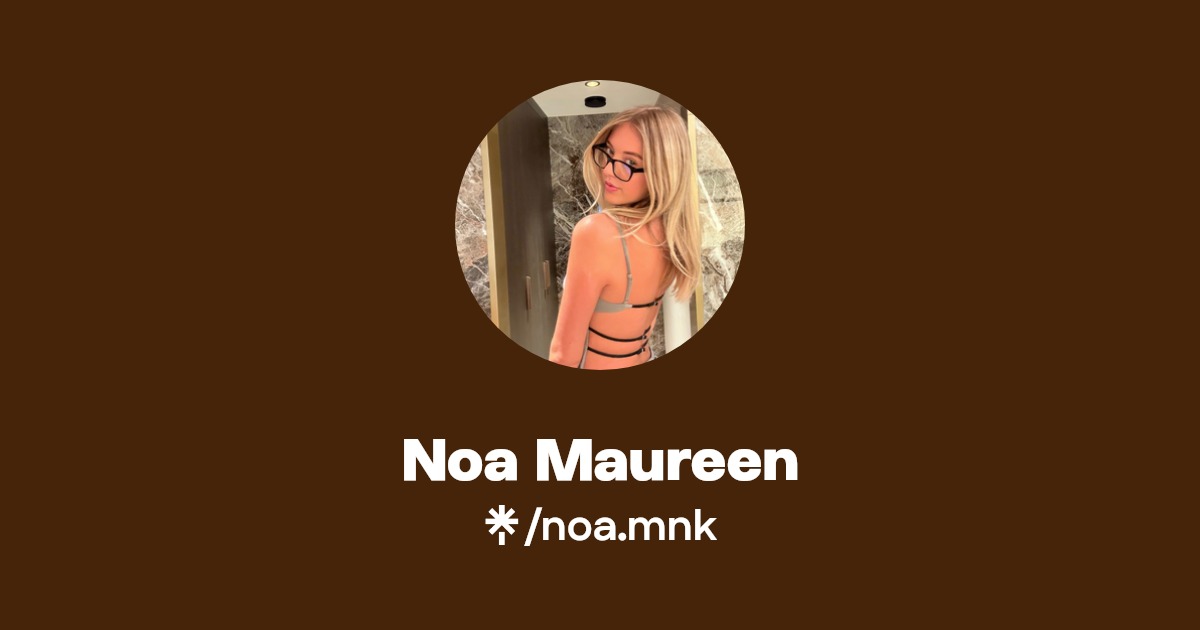 Noa Maureen - Find Noa Maureen Onlyfans - Linktree