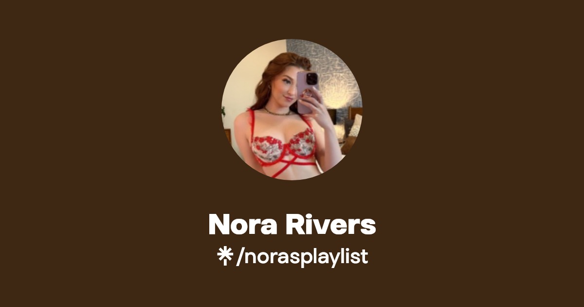 Nora Rivers - Find Nora Rivers Onlyfans - Linktree
