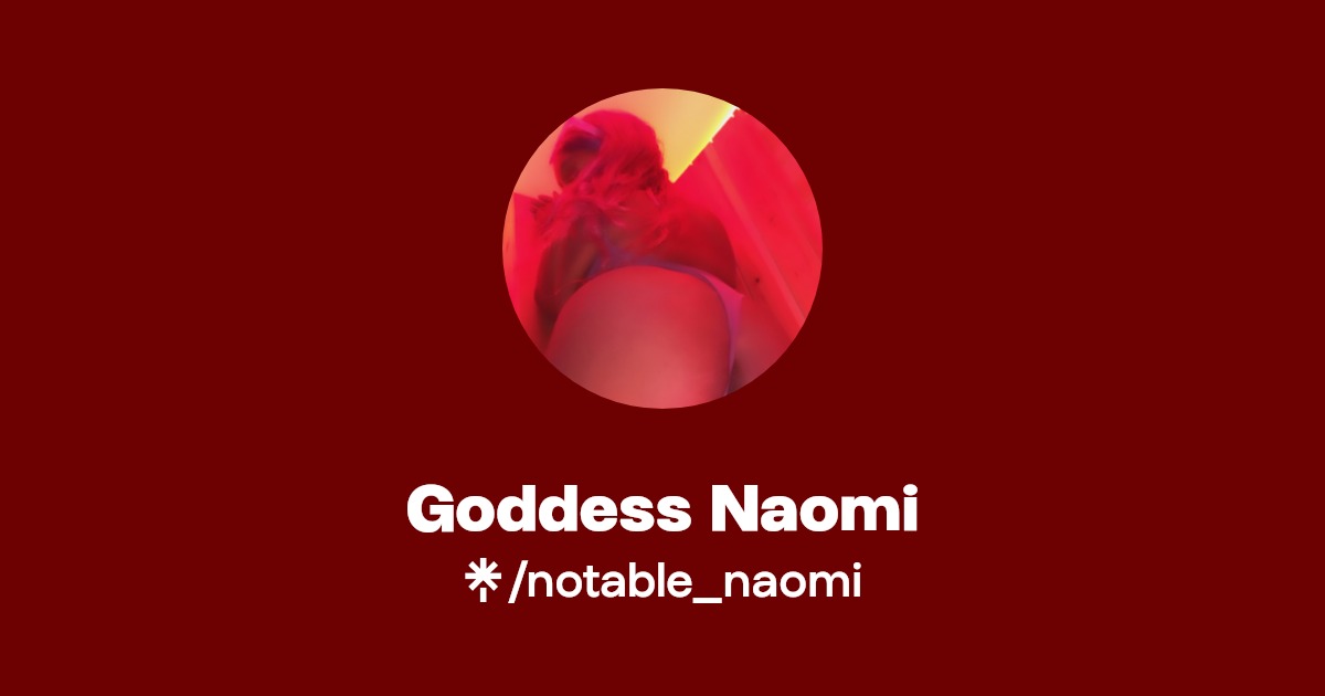 Goddess Naomi - Find Goddess Naomi Onlyfans - Linktree