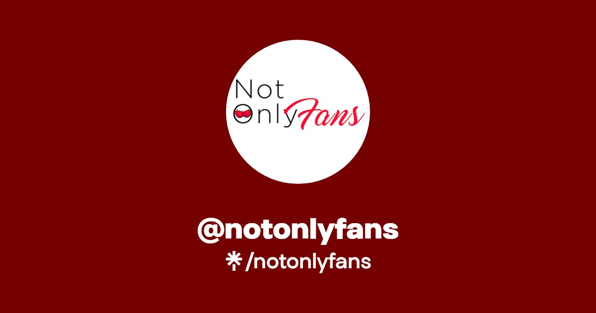 @notonlyfans | Linktree