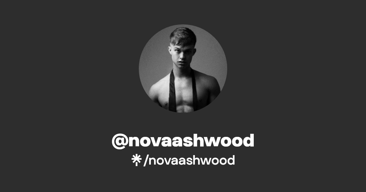 novaashwood - Find @novaashwood Onlyfans - Linktree