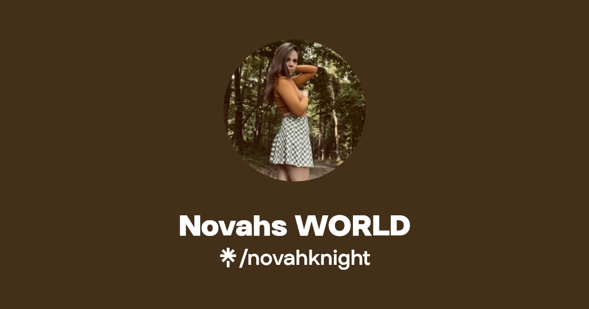 Novahs WORLD - Find Novahs WORLD Onlyfans - Linktree