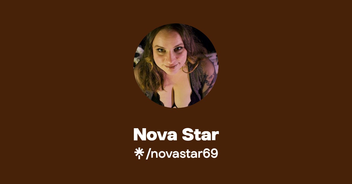 Nova Star - Find Nova Star Onlyfans - Linktree