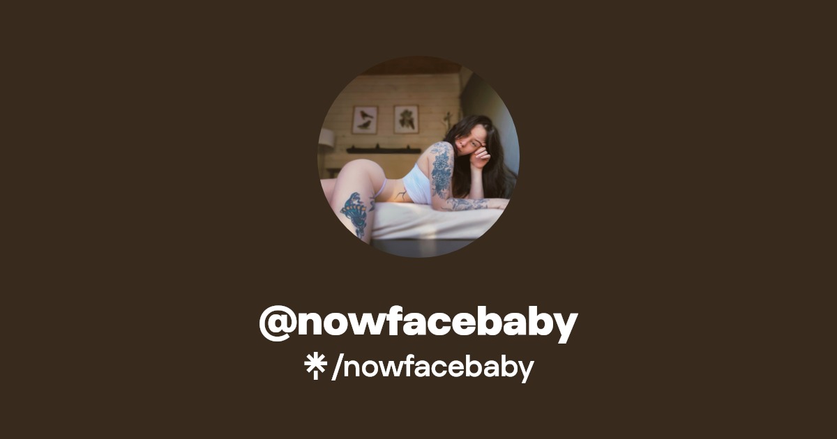 nowfacebaby | Instagram | Linktree