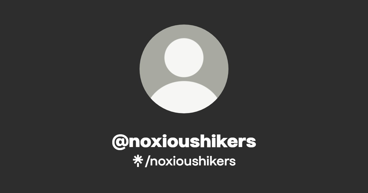 noxioushikers - Find @noxioushikers Onlyfans - Linktree
