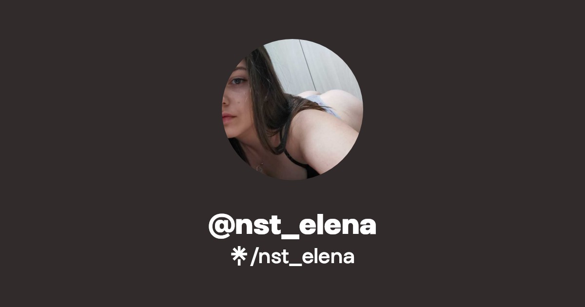 nst_elena - Find @nst_elena Onlyfans - Linktree