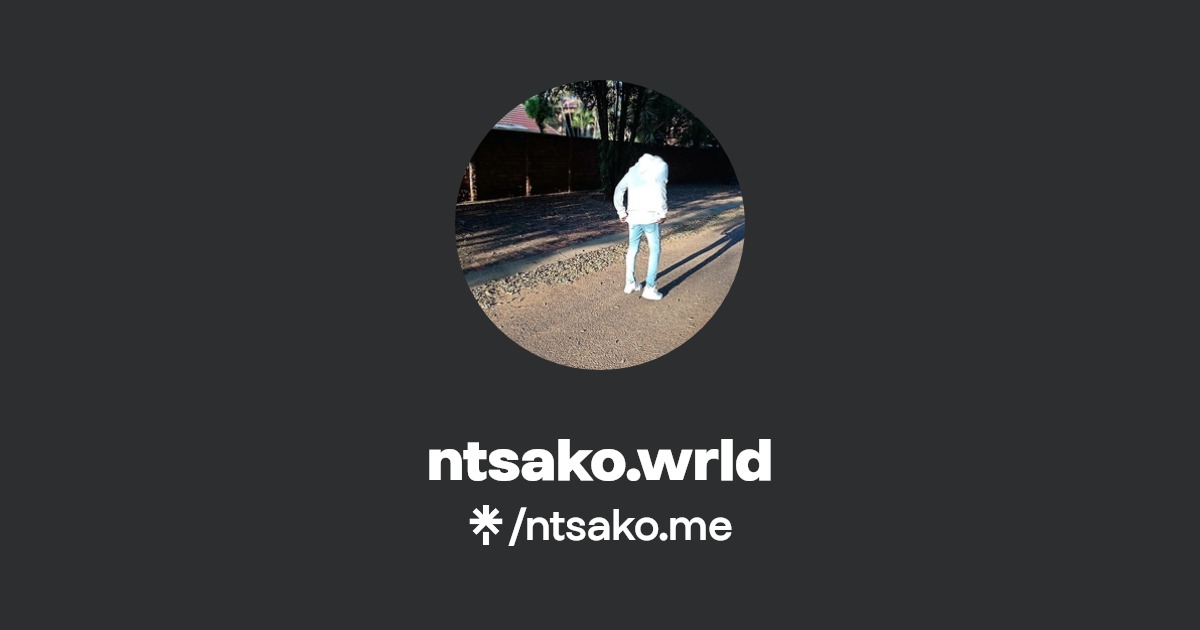ntsako.wrld | Linktree