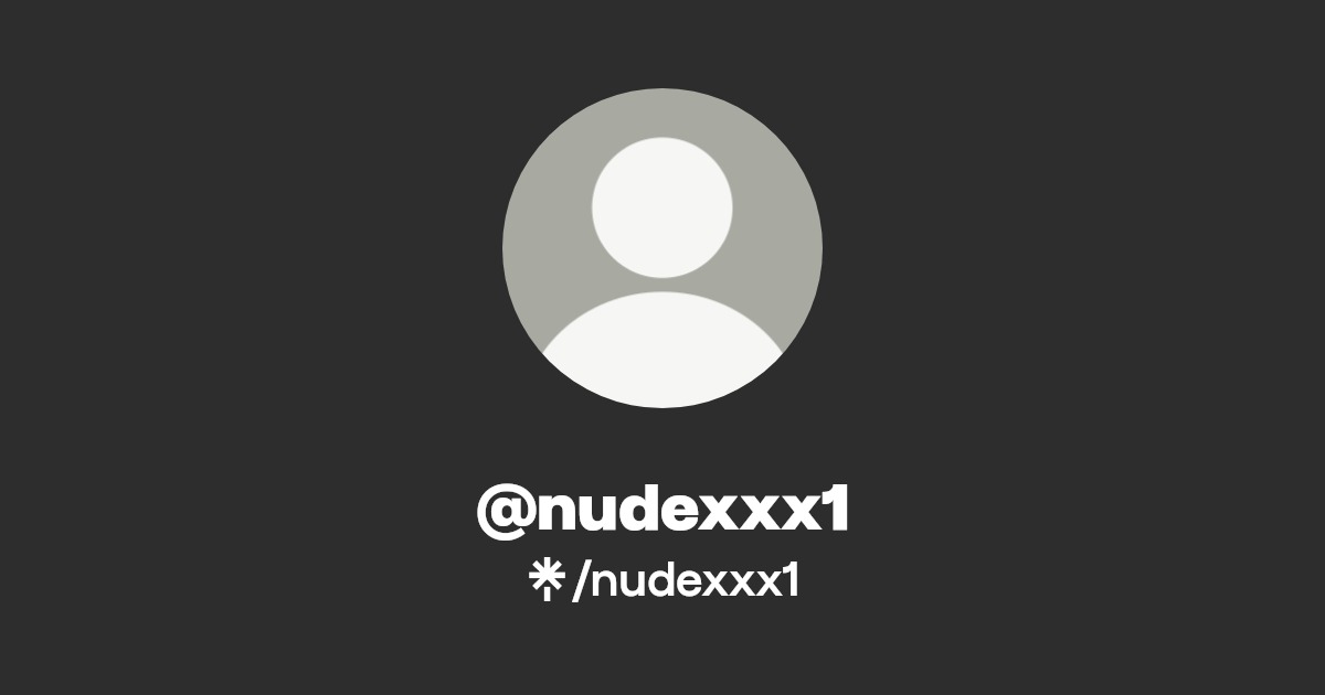 @nudexxx1 | Linktree
