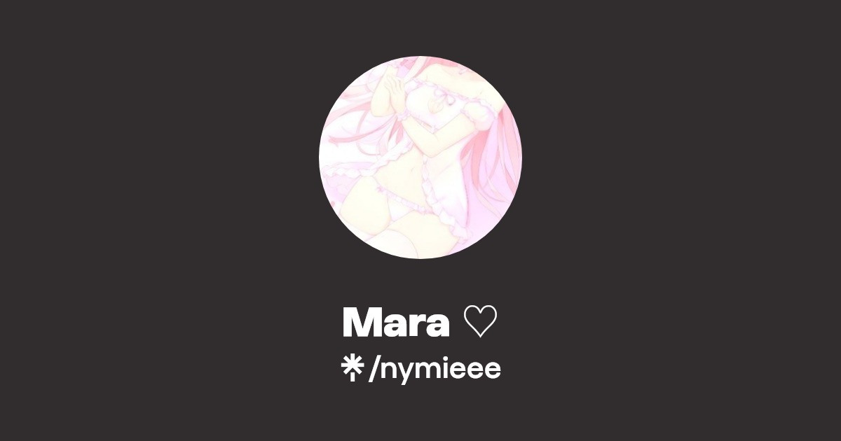 Mara ♡ - Find Mara ♡ Onlyfans - Linktree