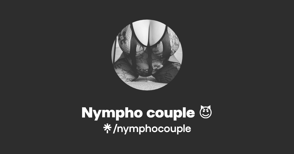 Nympho couple 😈 - Find Nympho couple 😈 Onlyfans - Linktree