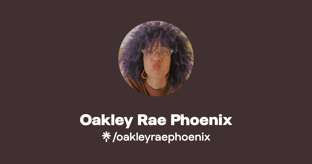 Oakley Rae Phoenix Linktree