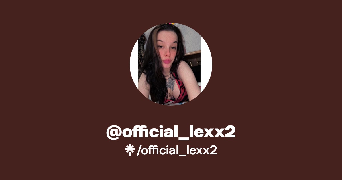 official_lexx2 - Find @official_lexx2 Onlyfans - Linktree
