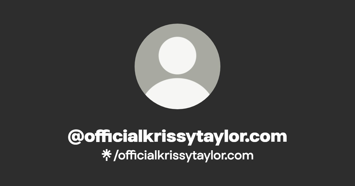 officialkrissytaylor.com - Find @officialkrissytaylor.com Onlyfans