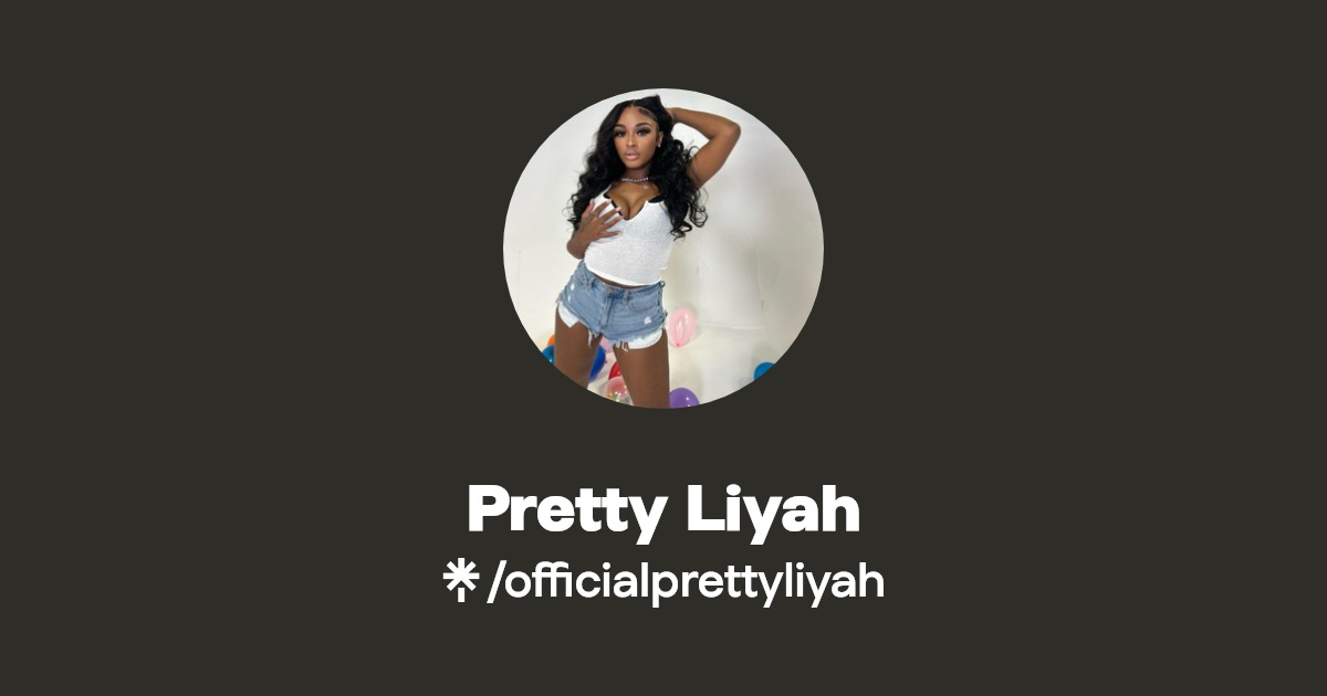 Pretty Liyah | Instagram, TikTok | Linktree
