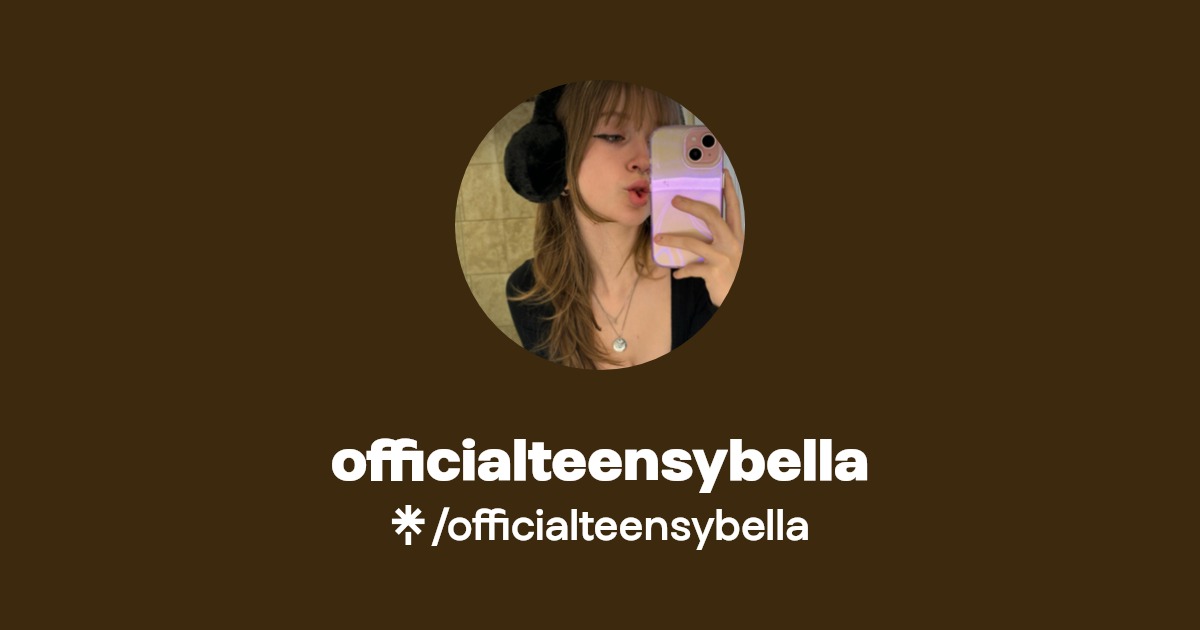 officialteensybella - Find officialteensybella Onlyfans - Linktree