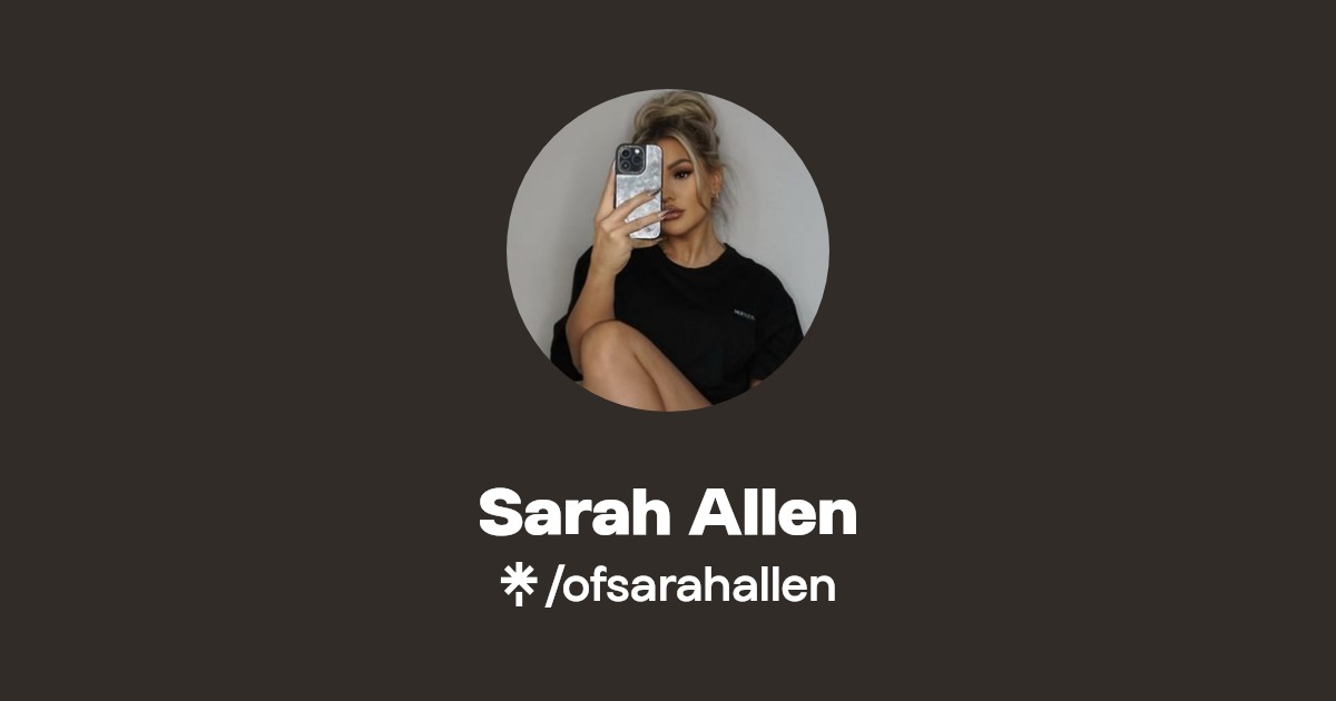 Sarah Allen - Find Sarah Allen Onlyfans - Linktree