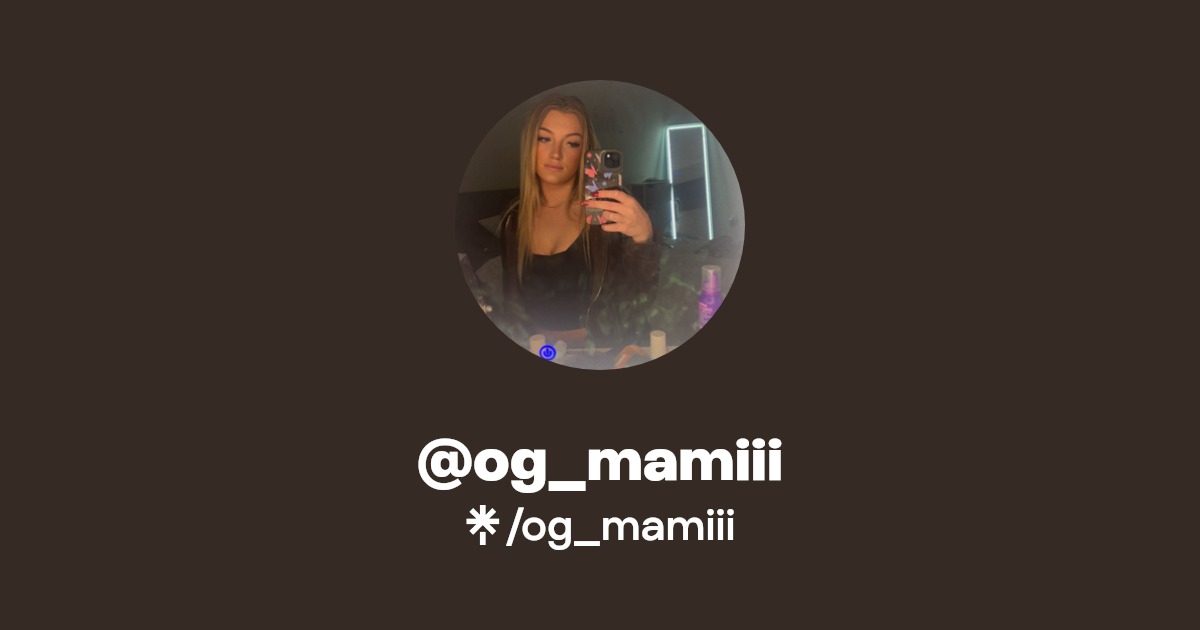 og_mamiii - Find @og_mamiii Onlyfans - Linktree