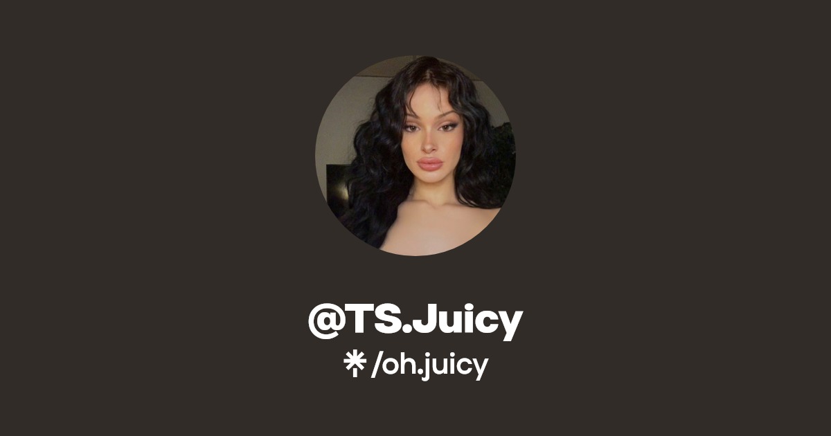 @TS.Juicy | Instagram, Facebook | Linktree