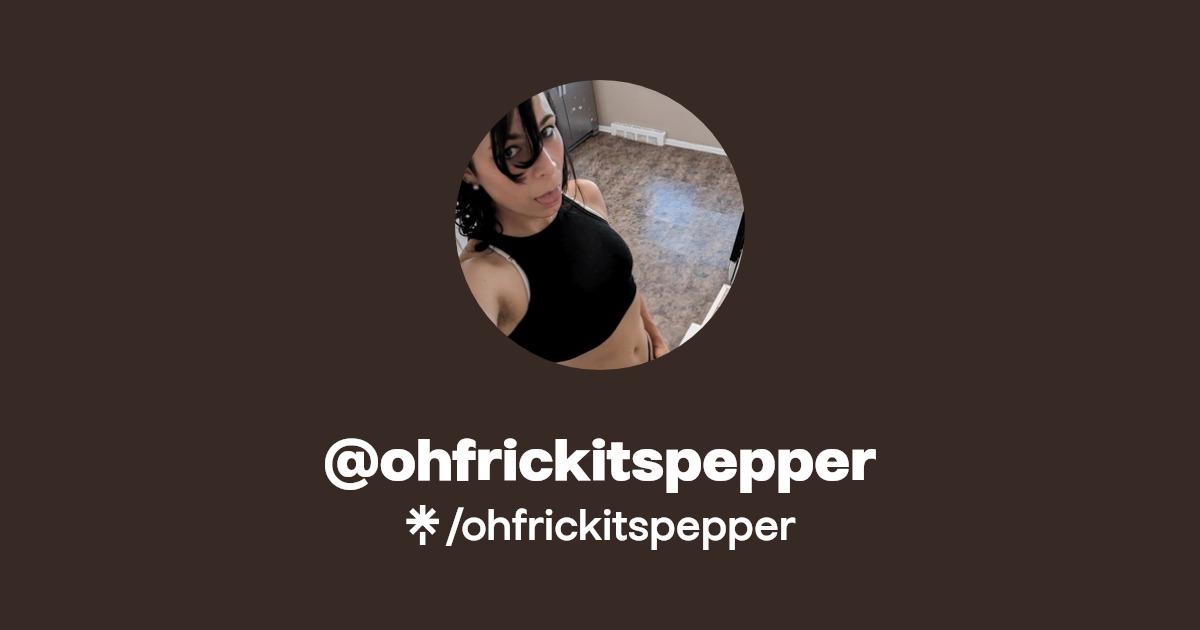 ohfrickitspepper - Find @ohfrickitspepper Onlyfans - Linktree