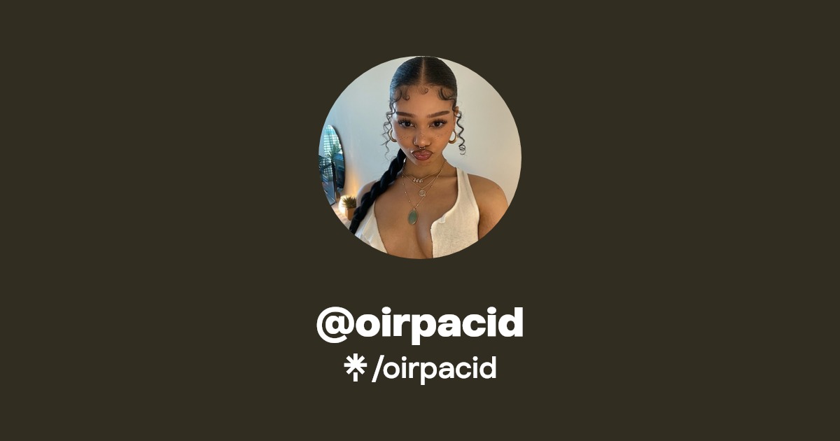 oirpacid - Find @oirpacid Onlyfans - Linktree