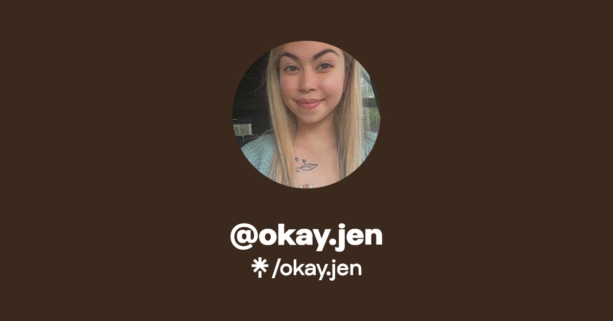 okay.jen - Find @okay.jen Onlyfans - Linktree