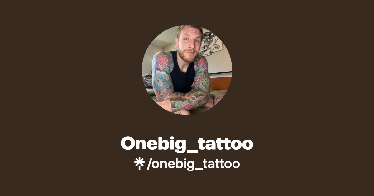 Onebig_tattoo - Find Onebig_tattoo Onlyfans - Linktree