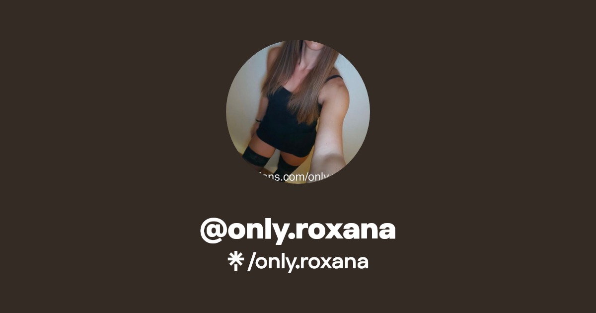 only.roxana - Find @only.roxana Onlyfans - Linktree