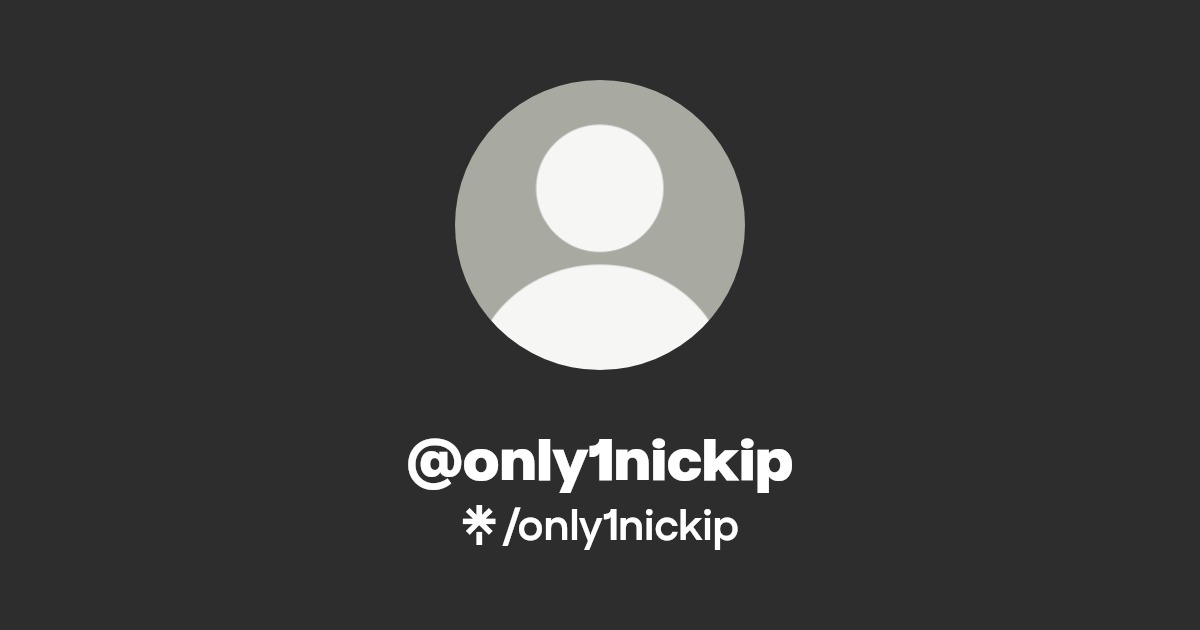 only1nickip - Find @only1nickip Onlyfans - Linktree