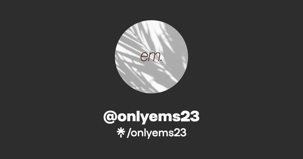 onlyems23 - Find @onlyems23 Onlyfans - Linktree