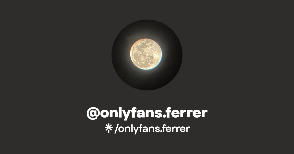 onlyfans.ferrer | Instagram | Linktree