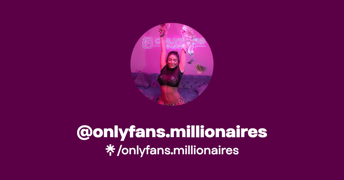 onlyfans.millionaires | Twitter, Instagram, Facebook | Linktree