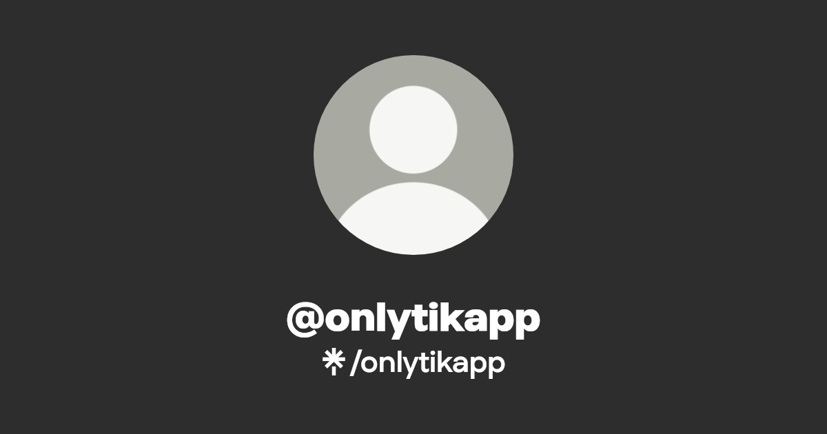 @onlytikapp | Linktree