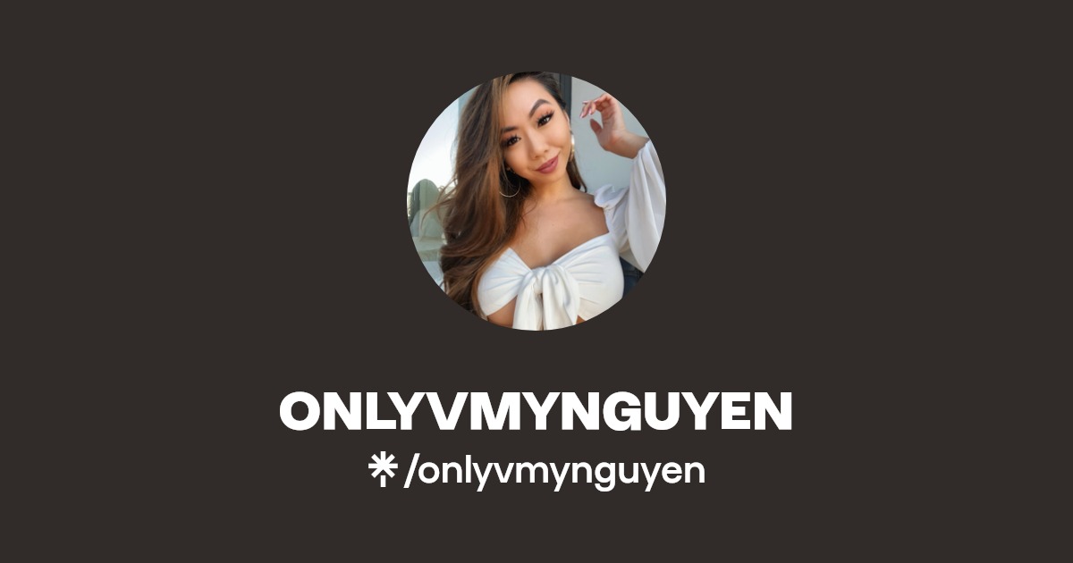 ONLYVMYNGUYEN - Find ONLYVMYNGUYEN Onlyfans - Linktree
