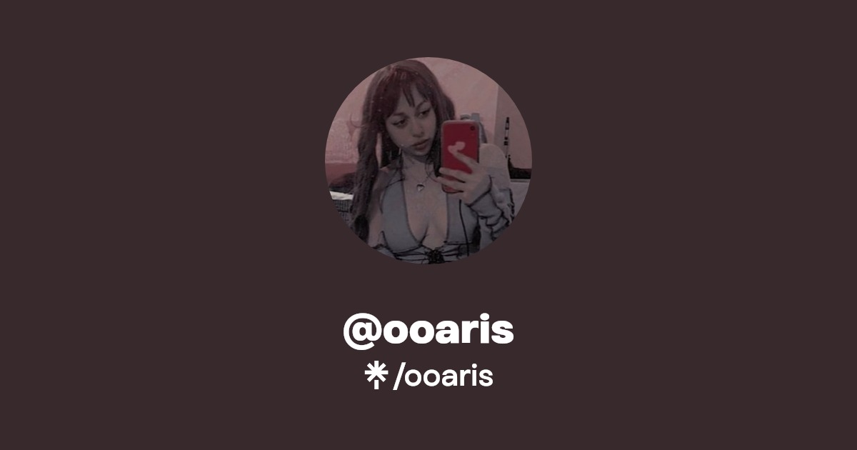 ooaris - Find @ooaris Onlyfans - Linktree