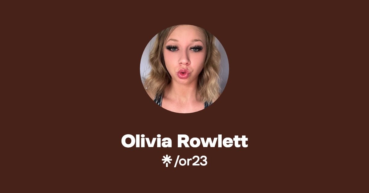 Olivia Rowlett - Find Olivia Rowlett Onlyfans - Linktree