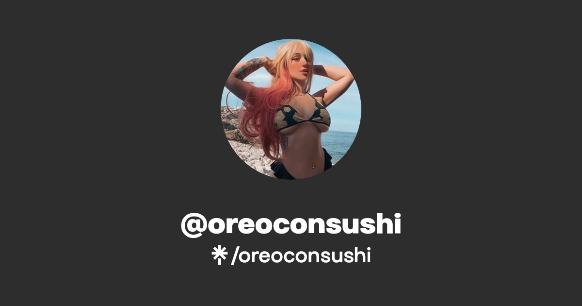 oreoconsushi - Find @oreoconsushi Onlyfans - Linktree