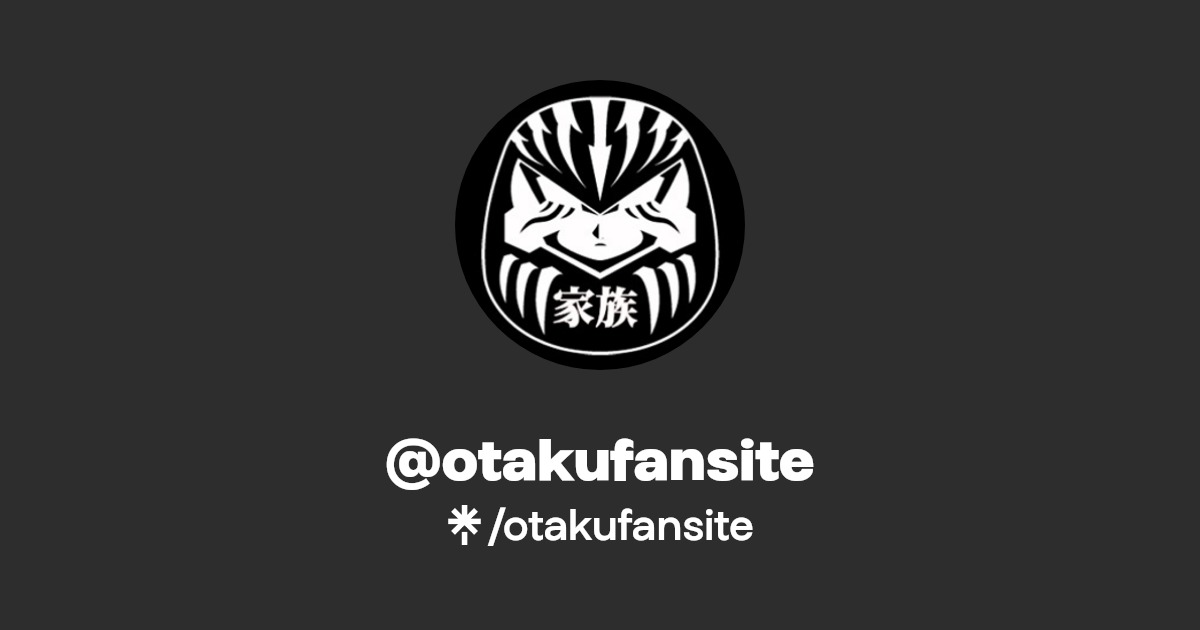 otakufansite | Twitter, Instagram, TikTok, Twitch | Linktree