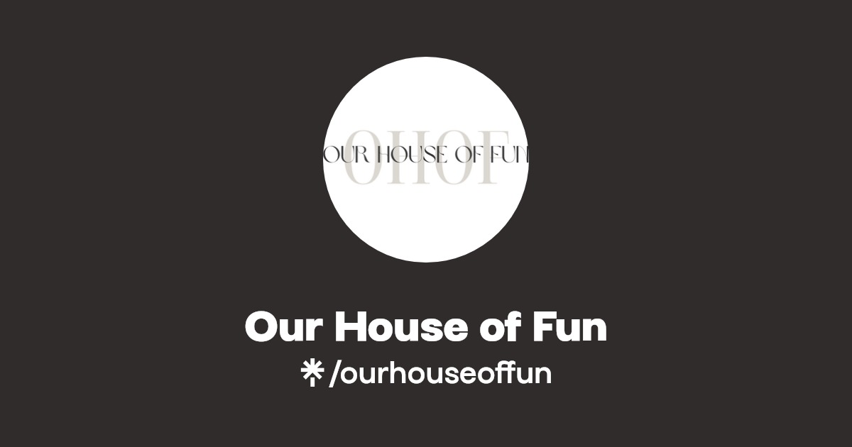 Our House of Fun Instagram, Facebook, TikTok Linktree