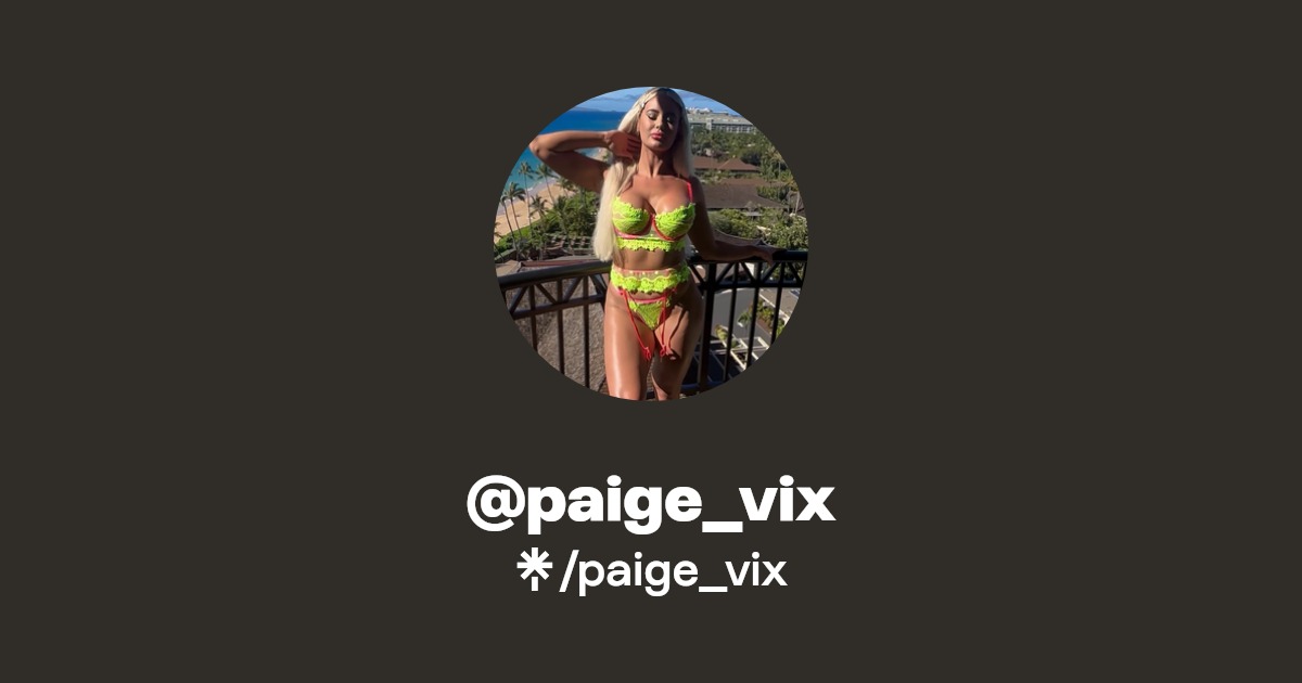 paige_vix - Find @paige_vix Onlyfans - Linktree