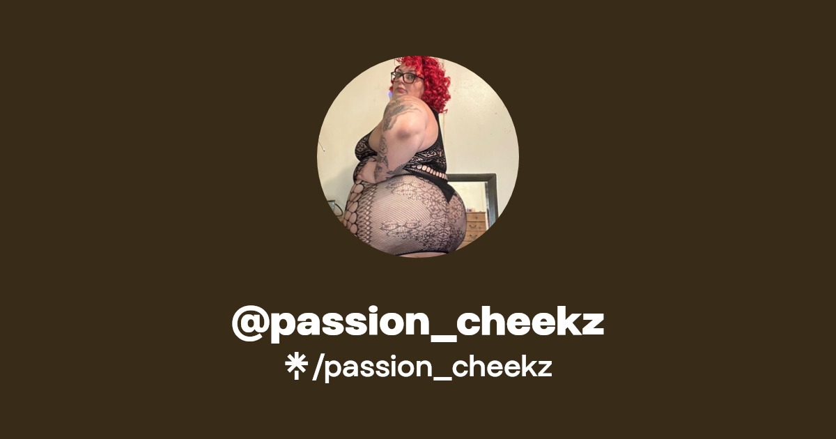 passion_cheekz - Find @passion_cheekz Onlyfans - Linktree