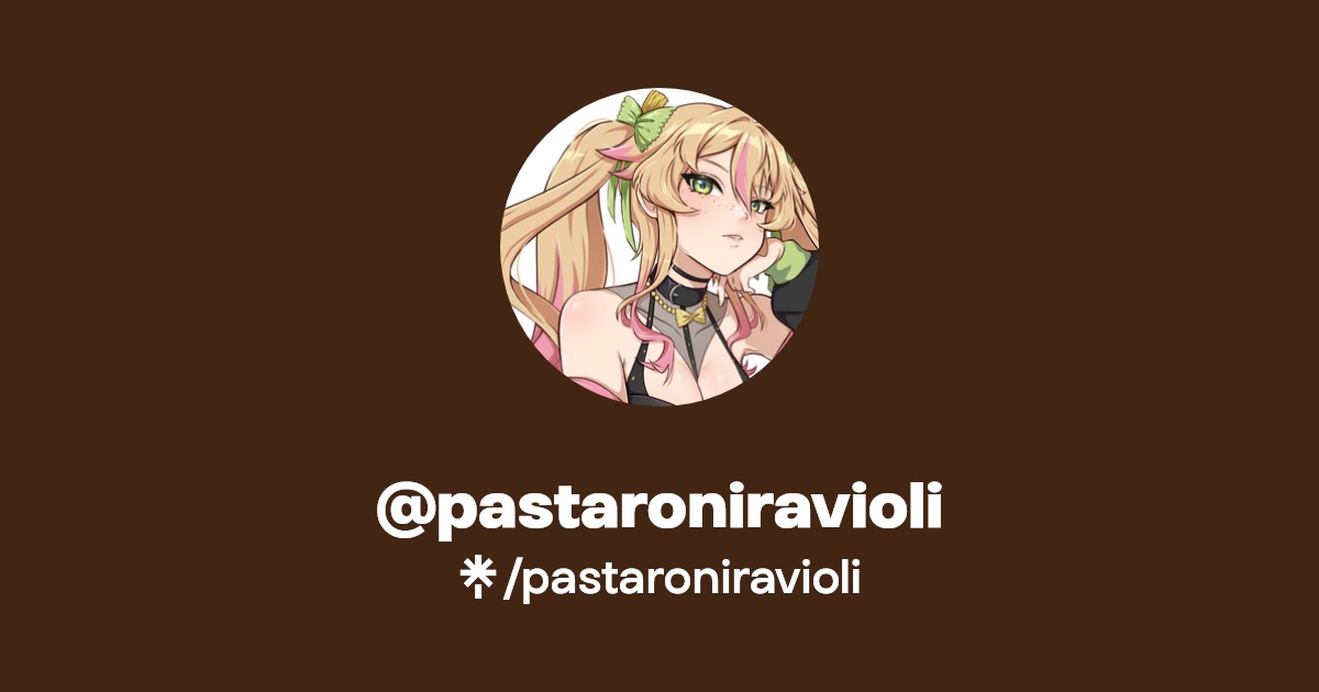 pastaroniravioli | Twitter, Instagram, TikTok, Twitch | Linktree