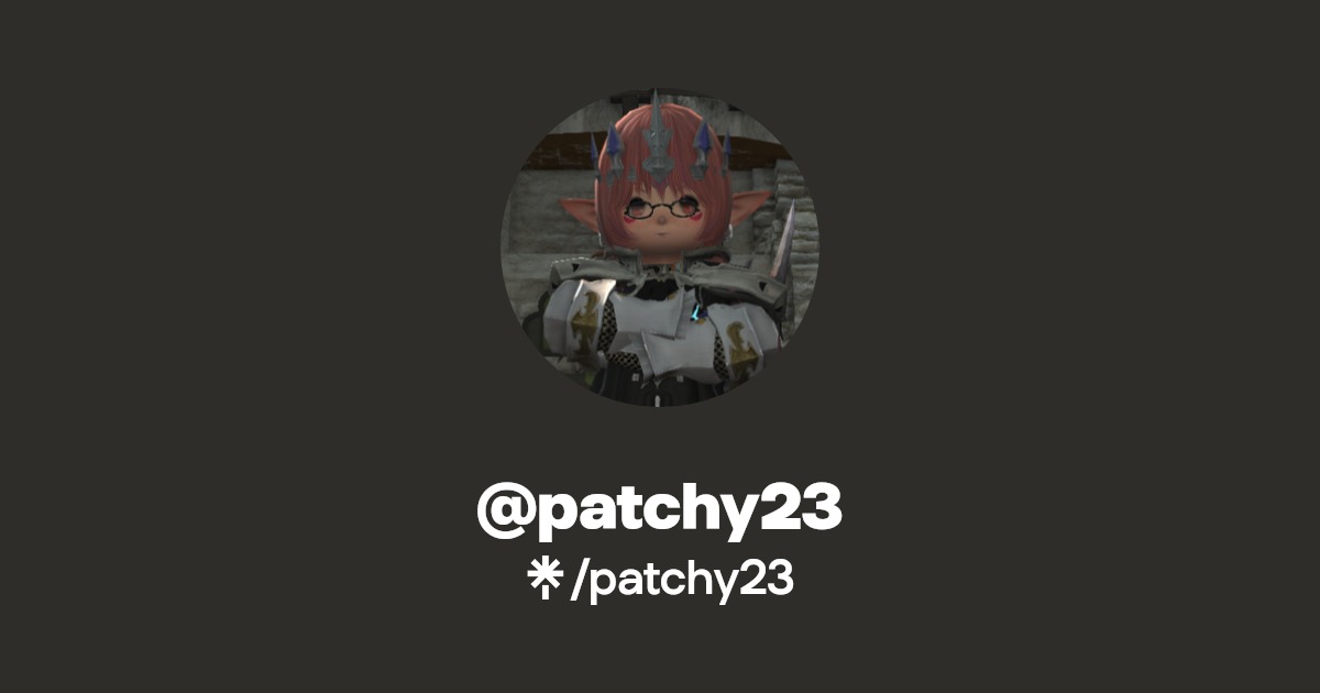 patchy23 | Twitter, TikTok | Linktree