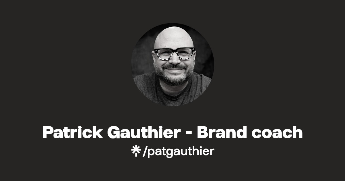 Patrick Gauthier Brand coach Twitter, Facebook Linktree