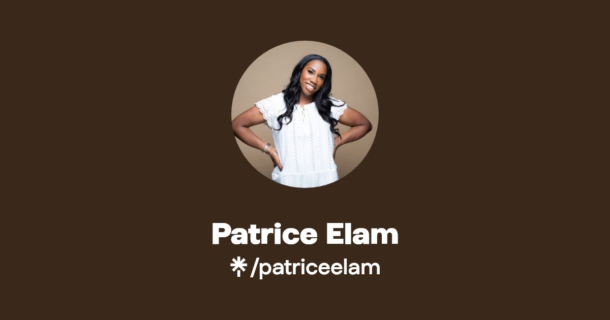 Patrice Elam Instagram, Facebook, TikTok Linktree