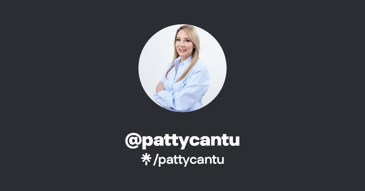 pattycantu | Instagram, Facebook | Linktree